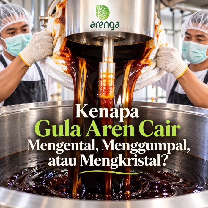 Kenapa Gula Aren Cair Mengental, Menggumpal, atau Mengkristal?
